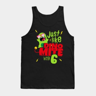 Just like Dino Mite with 6 I 6th Birthday kids gift Tank Top